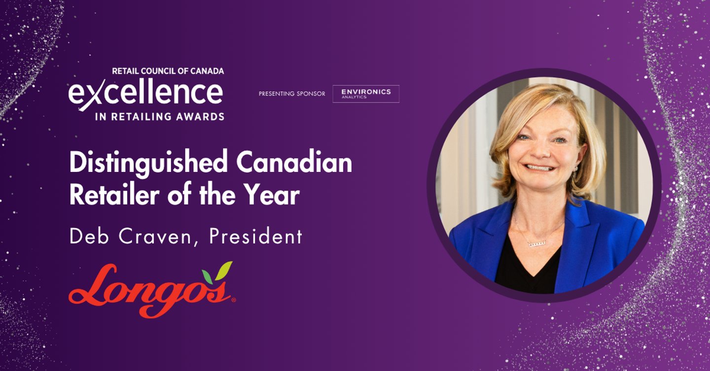 Deb Craven, president of Longo’s, is one of the recipients of the Retail Council of Canada’s Distinguished Canadian Retailer of the Year Awards.